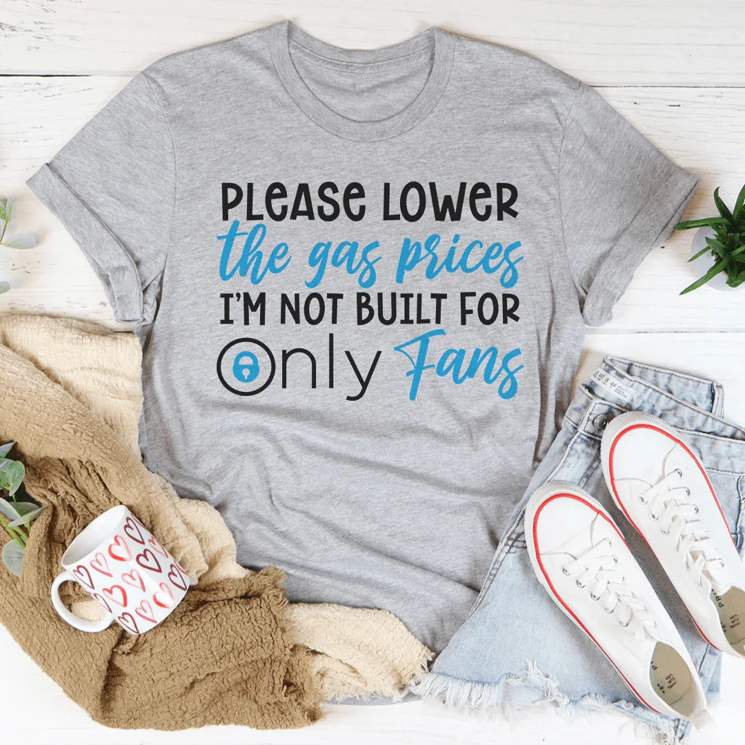 Please Lower The Gas Prices Tee - WonderingCloth