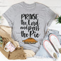 Praise The Lord And Pass The Pie Tee - WonderingCloth