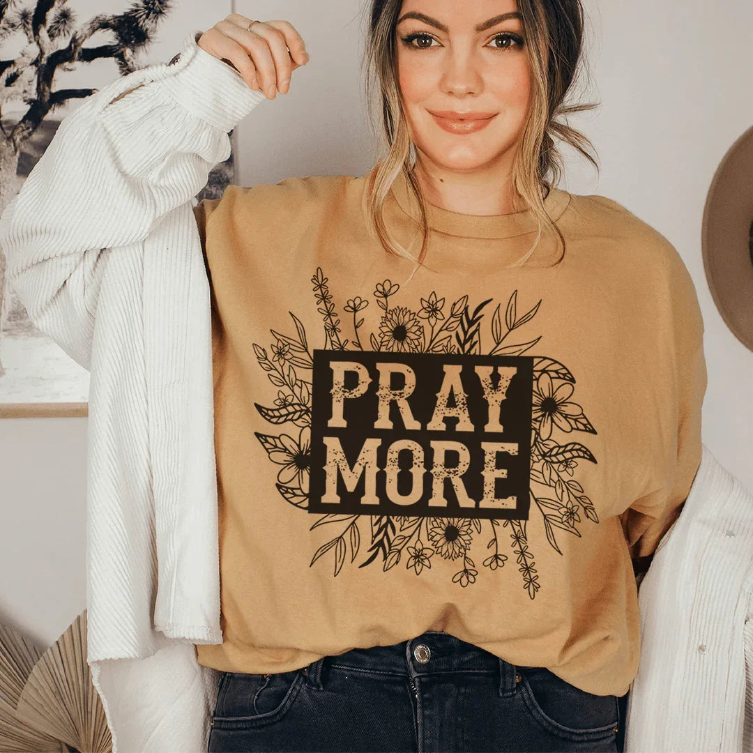 Pray More Floral Tee - WonderingCloth