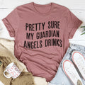 Pretty Sure My Guardian Angels Drinks Tee - WonderingCloth