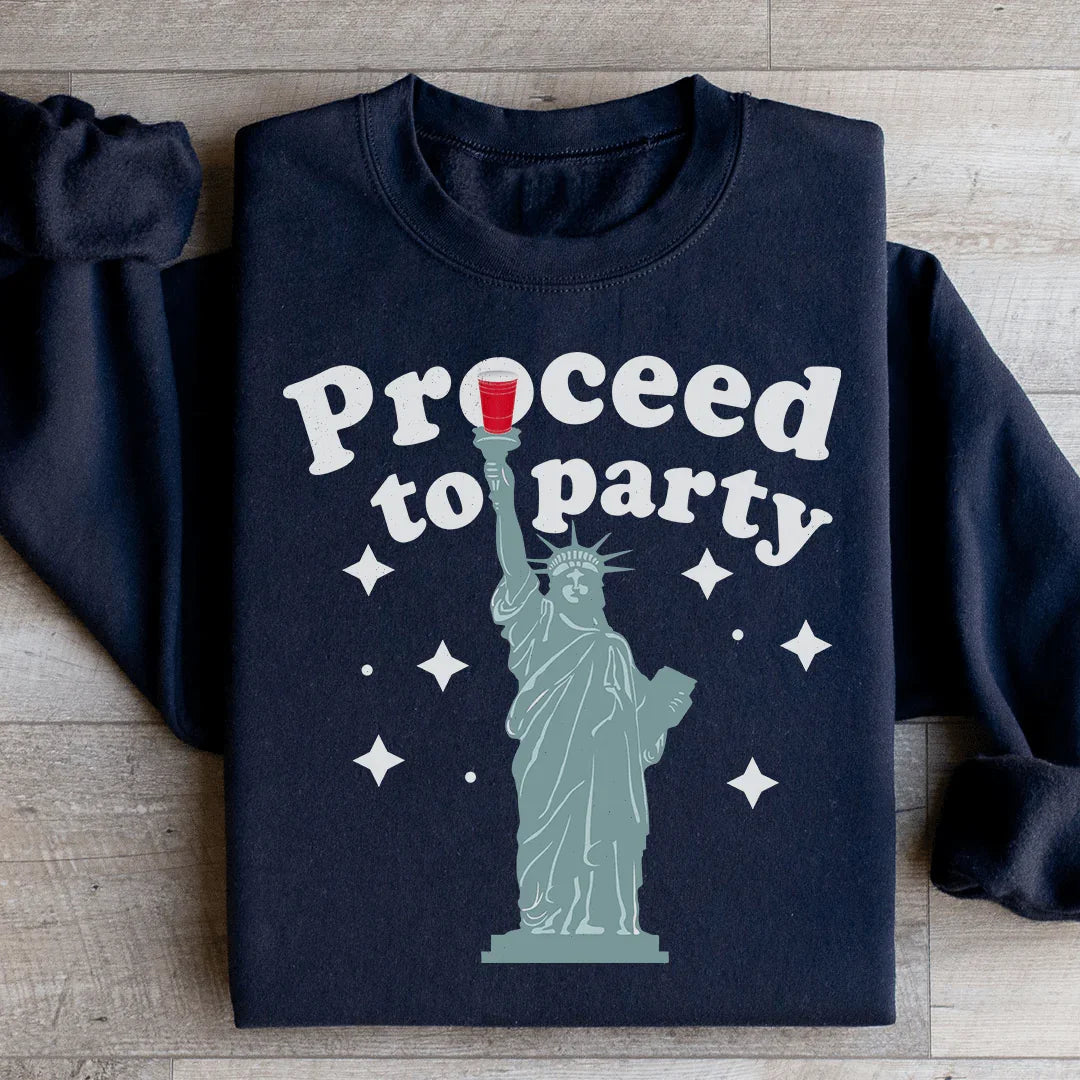 Proceed To Party Sweatshirt - WonderingCloth