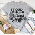 Proud Member Of The Selective Participation Club Tee - WonderingCloth