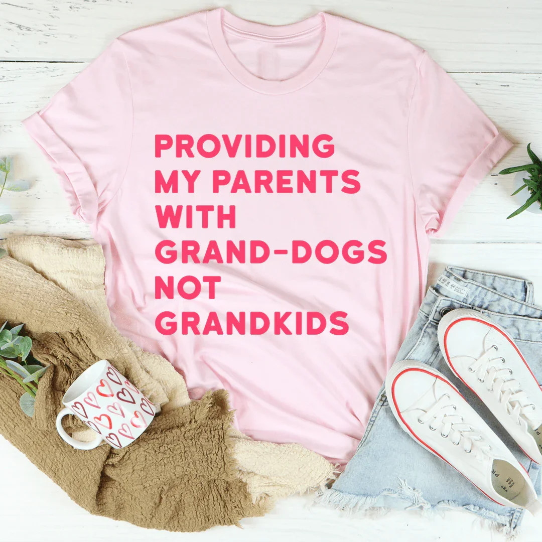 Providing My Parents With Grand-Dogs Tee - WonderingCloth