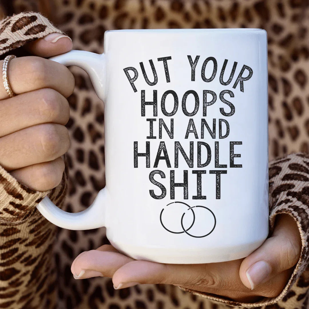 Put Your Hoops In Ceramic Mug 15 oz - WonderingCloth
