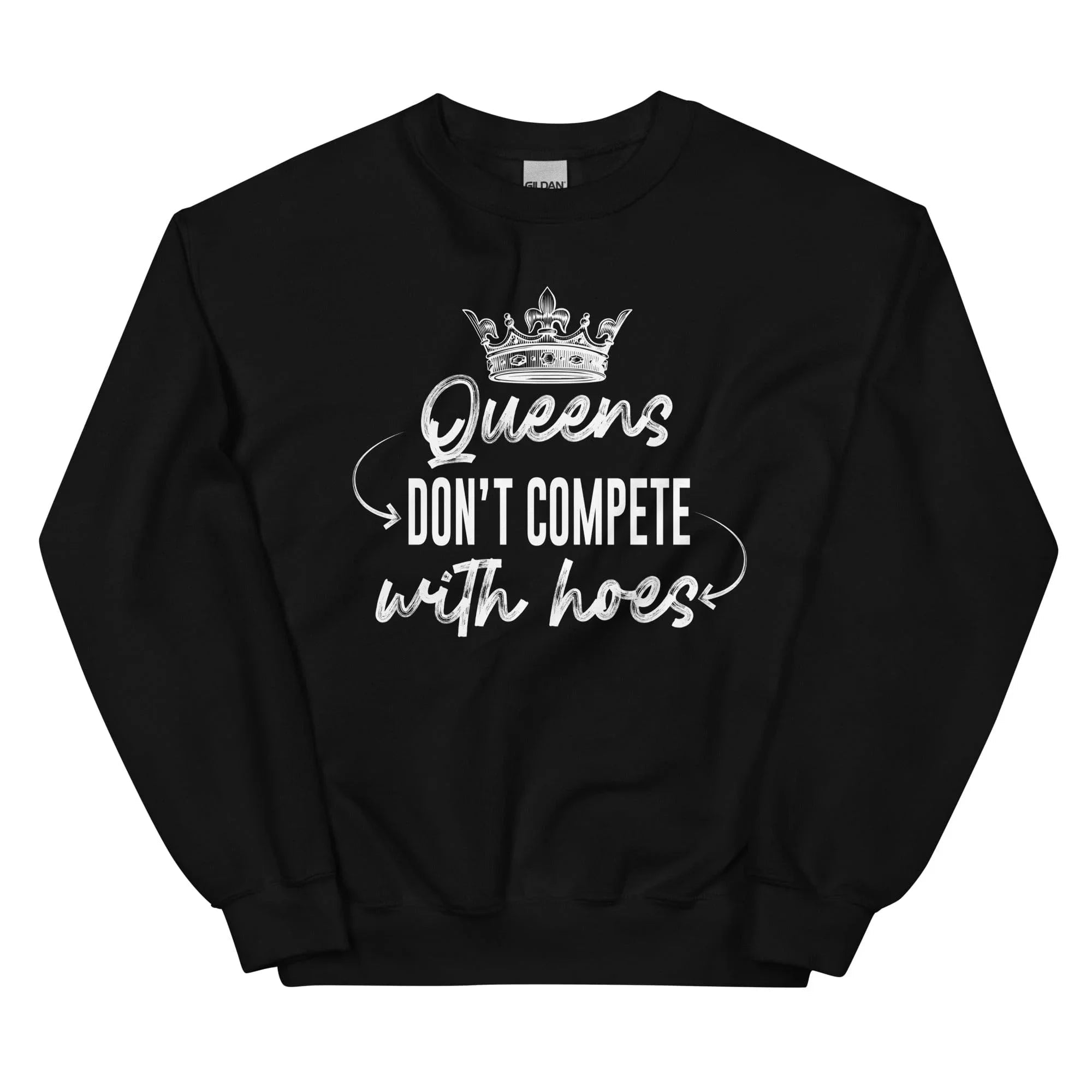 Queens Don't Compete Sweatshirt - WonderingCloth