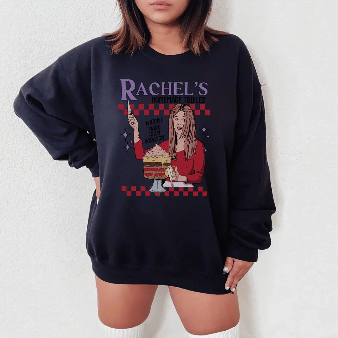 Rachels Homemade Trifles Which I Made From Scratch Sweatshirt - WonderingCloth