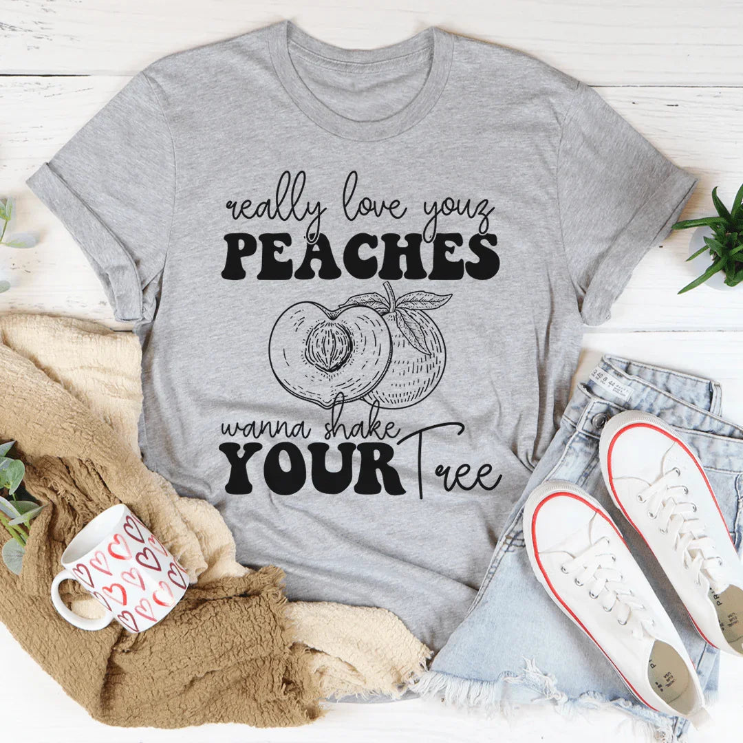 Really Love Your Peaches Tee - WonderingCloth