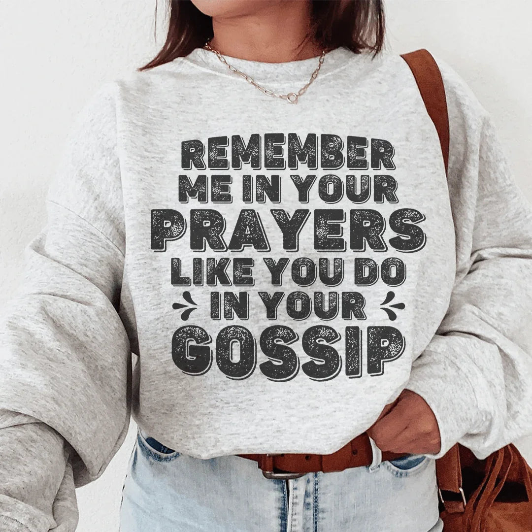 Remember Me In Your Prayers Sweatshirt - WonderingCloth