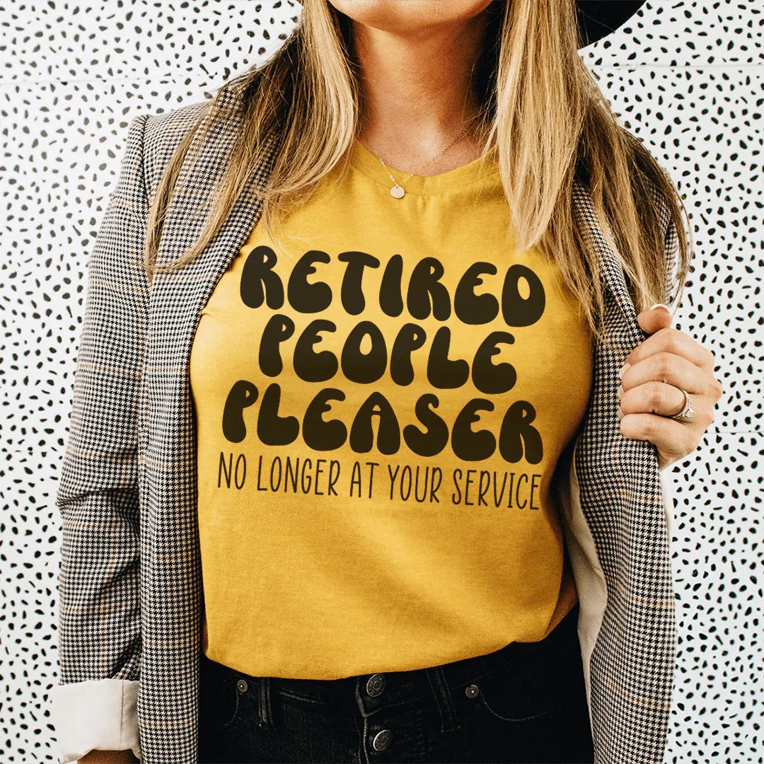 Retired People Pleaser Tee - WonderingCloth