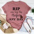 Rip Can Tag This Heifer Any Day Tee - WonderingCloth