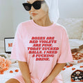 Roses Are Red Violets Are Pink Today I Need A Drink Tee - WonderingCloth