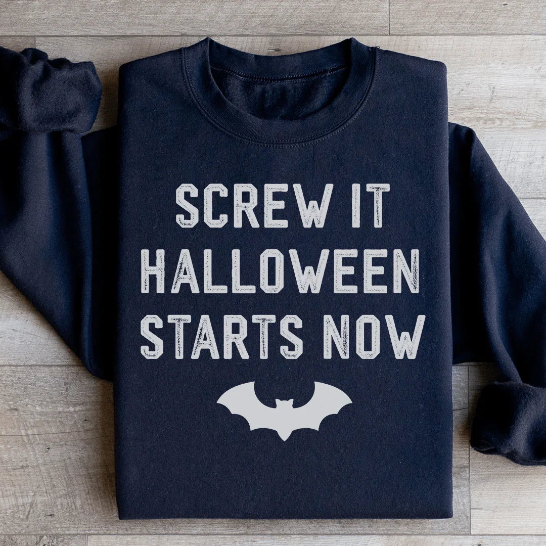Screw It Halloween Starts Now Sweatshirt - WonderingCloth