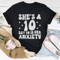 She's A 10 But So Is Her Anxiety Tee - WonderingCloth