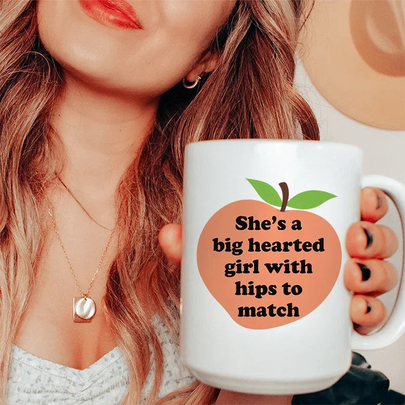 She's A Big Hearted Girl With Hips to Match Ceramic Mug 15 oz - WonderingCloth