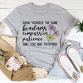 Show Yourself The Same Kindness That You Give To Others Tee - WonderingCloth