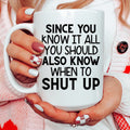 Since You Know It All Ceramic Mug 15 oz - WonderingCloth