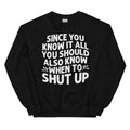 Since You Know It All Sweatshirt - WonderingCloth