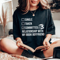 Single Taken Committed Relationship With My Book Boyfriend Tee - WonderingCloth