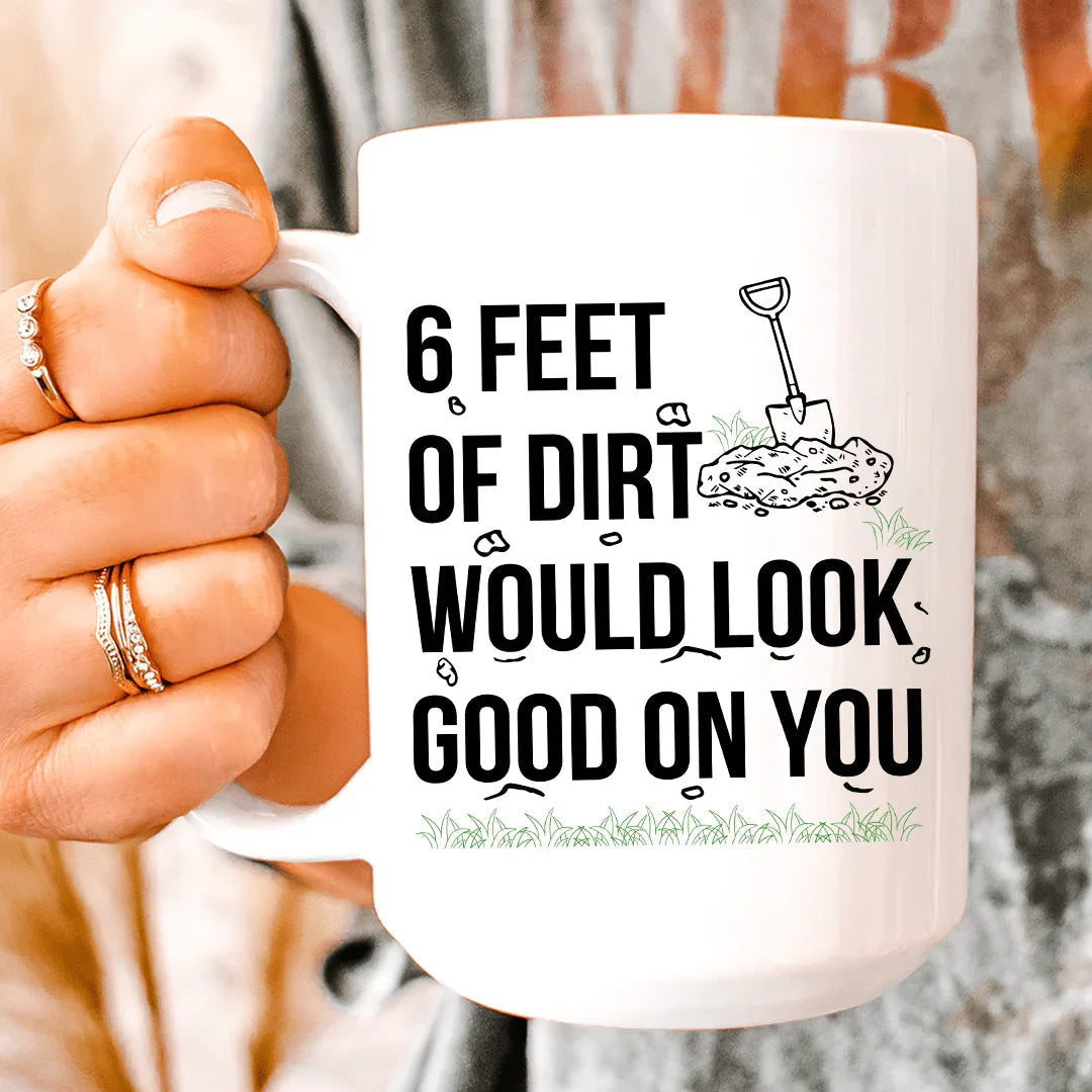 Six Feet Of Dirt Ceramic Mug 15 oz - WonderingCloth