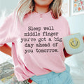 Sleep Well Middle Finger. You’ve Got A Big Day Ahead Of You Tomorrow Tee - WonderingCloth