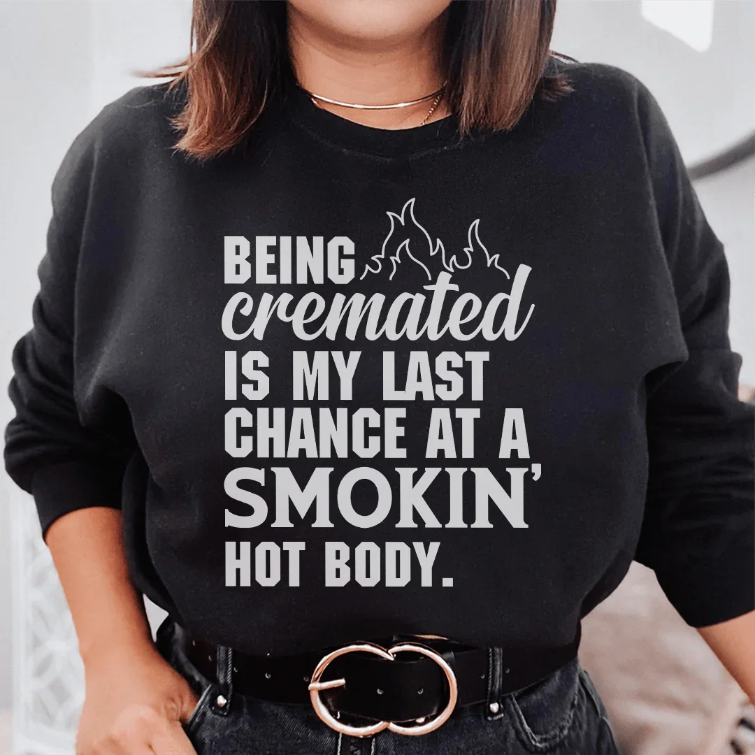 Smokin' Hot Body Tee Sweatshirt - WonderingCloth