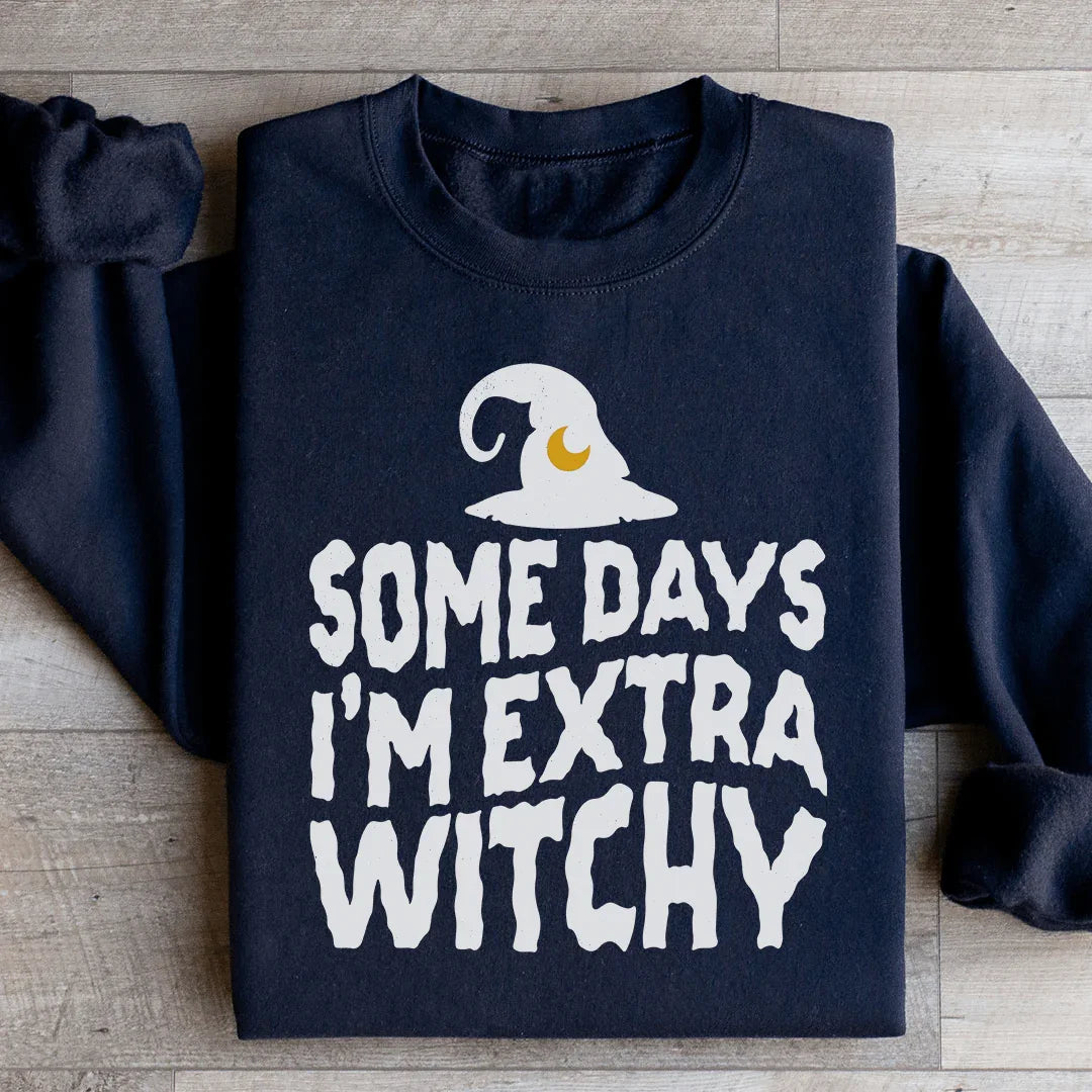 Some Days I'm Extra Witchy Sweatshirt - WonderingCloth