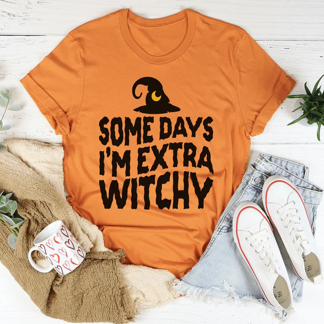 Some Days I'm Extra Witchy Tee - WonderingCloth