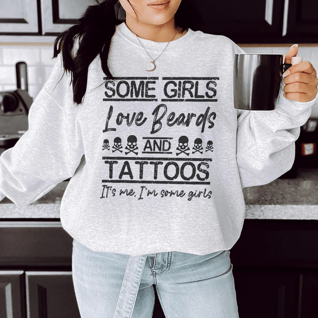 Some Girls Love Beards & Tattoos Sweatshirt - WonderingCloth