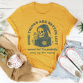 Something Are Better Left Tee - WonderingCloth