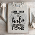 Sometimes You Get The Halo And Sometimes You Get The Horns Sweatshirt - WonderingCloth