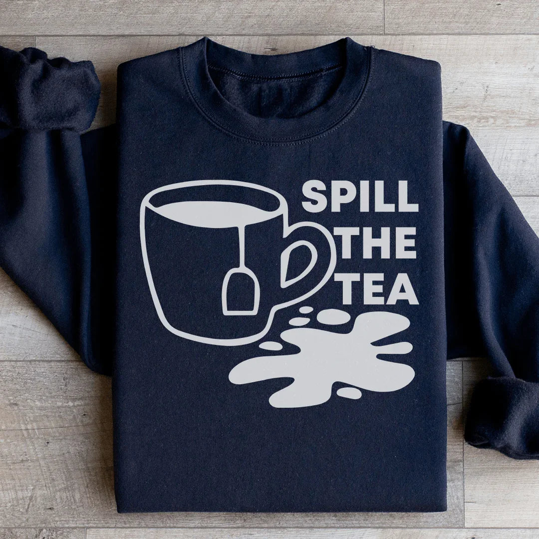 Spill The Tea Sweatshirt - WonderingCloth