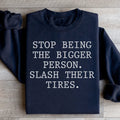 Stop Being The Bigger Person Sweatshirt - WonderingCloth