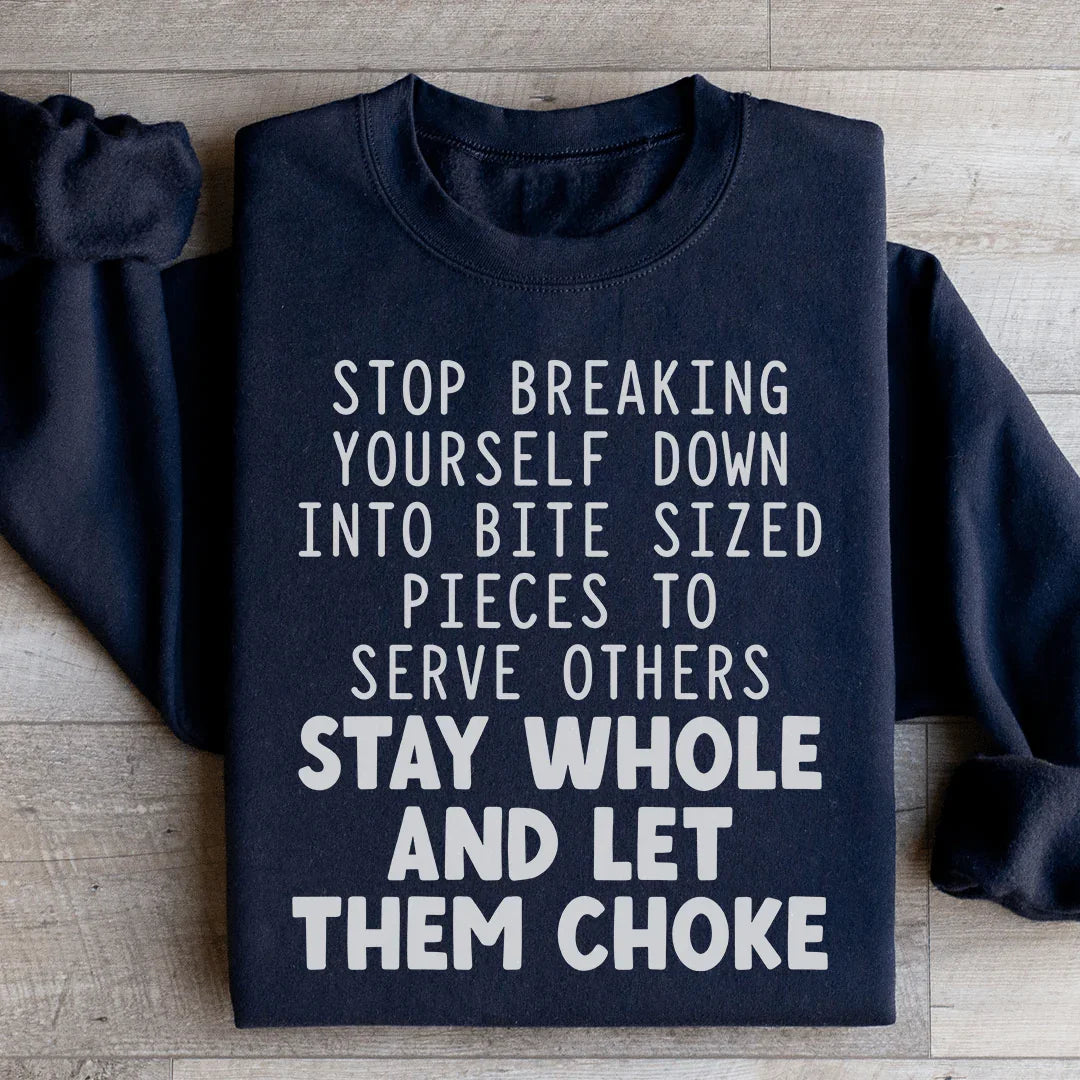 Stop Breaking Yourself Sweatshirt - WonderingCloth