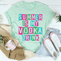 Summer Is My Vodka Drink Tee - WonderingCloth