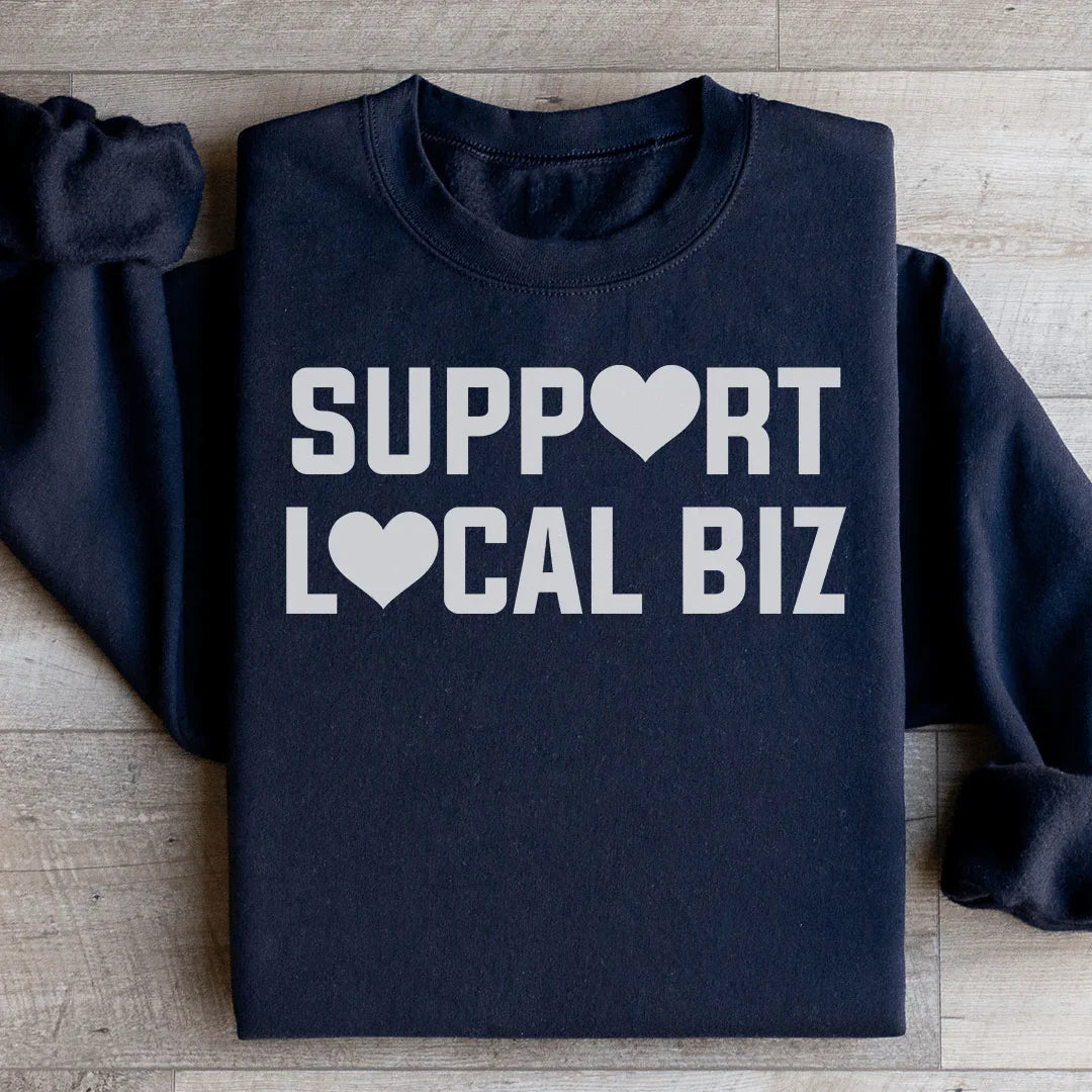 Support Local Biz Sweatshirt - WonderingCloth