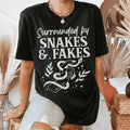 Surrounded By Snakes & Fakes Tee - WonderingCloth