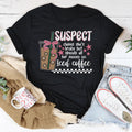 Suspect Claims She's Broke Tee - WonderingCloth