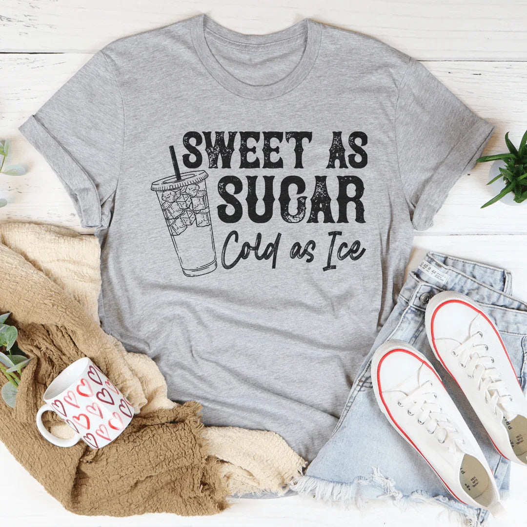 Sweet As Sugar Cold As Iced Tee - WonderingCloth