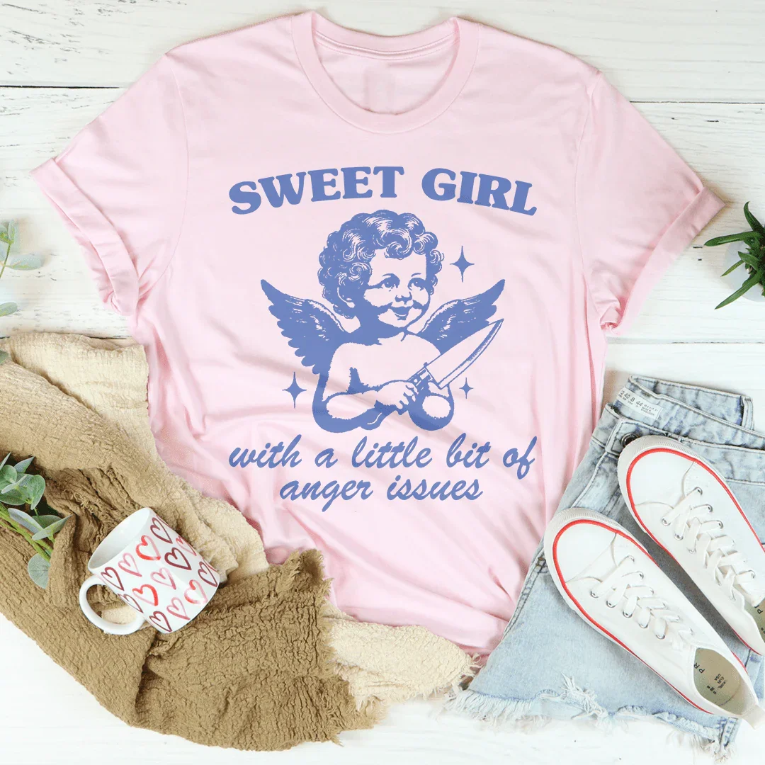 Sweet Girl With A Little Bit Of Anger Issues Tee - WonderingCloth