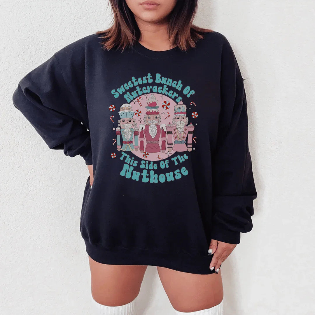 Sweetest Bunch Of Nutcrackers This Side Of The Nuthouse Sweatshirt - WonderingCloth
