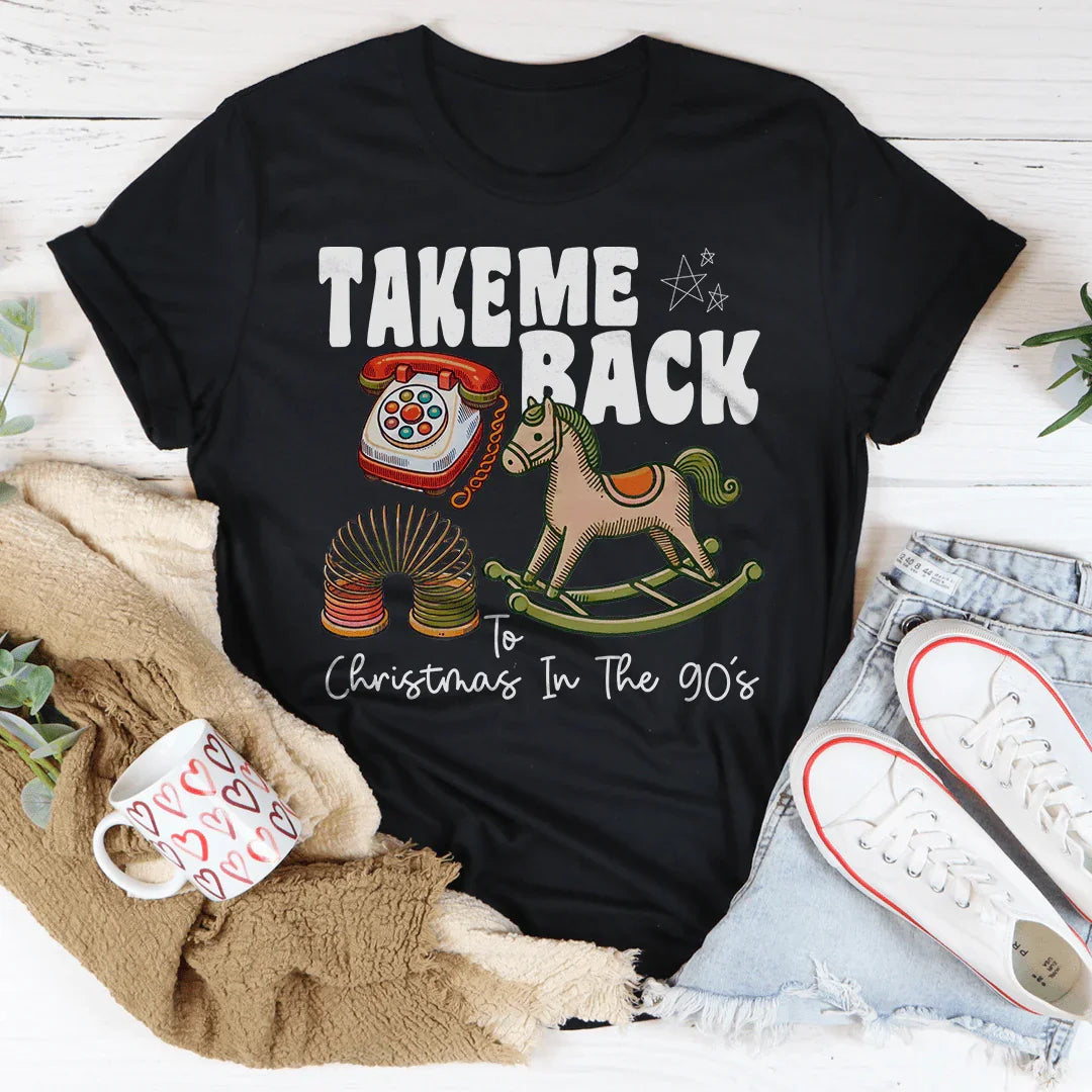 Take Me Back Christmas In The 90's Tee - WonderingCloth