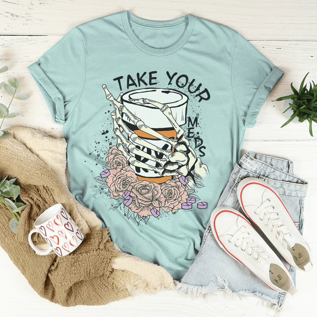 Take Your Meds Tee - WonderingCloth