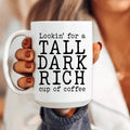 Tall Dark Rich Cup Of Coffee Ceramic Mug 15 oz - WonderingCloth