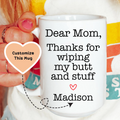 Thanks For Wiping My Stuff Custom Mug - WonderingCloth