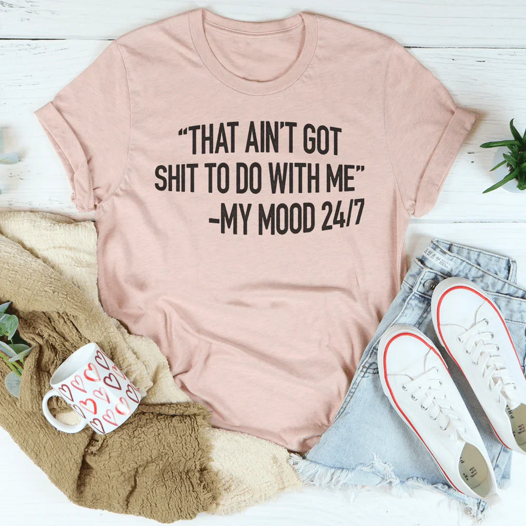 That Ain't Got Nothing To Do With Me Tee - WonderingCloth
