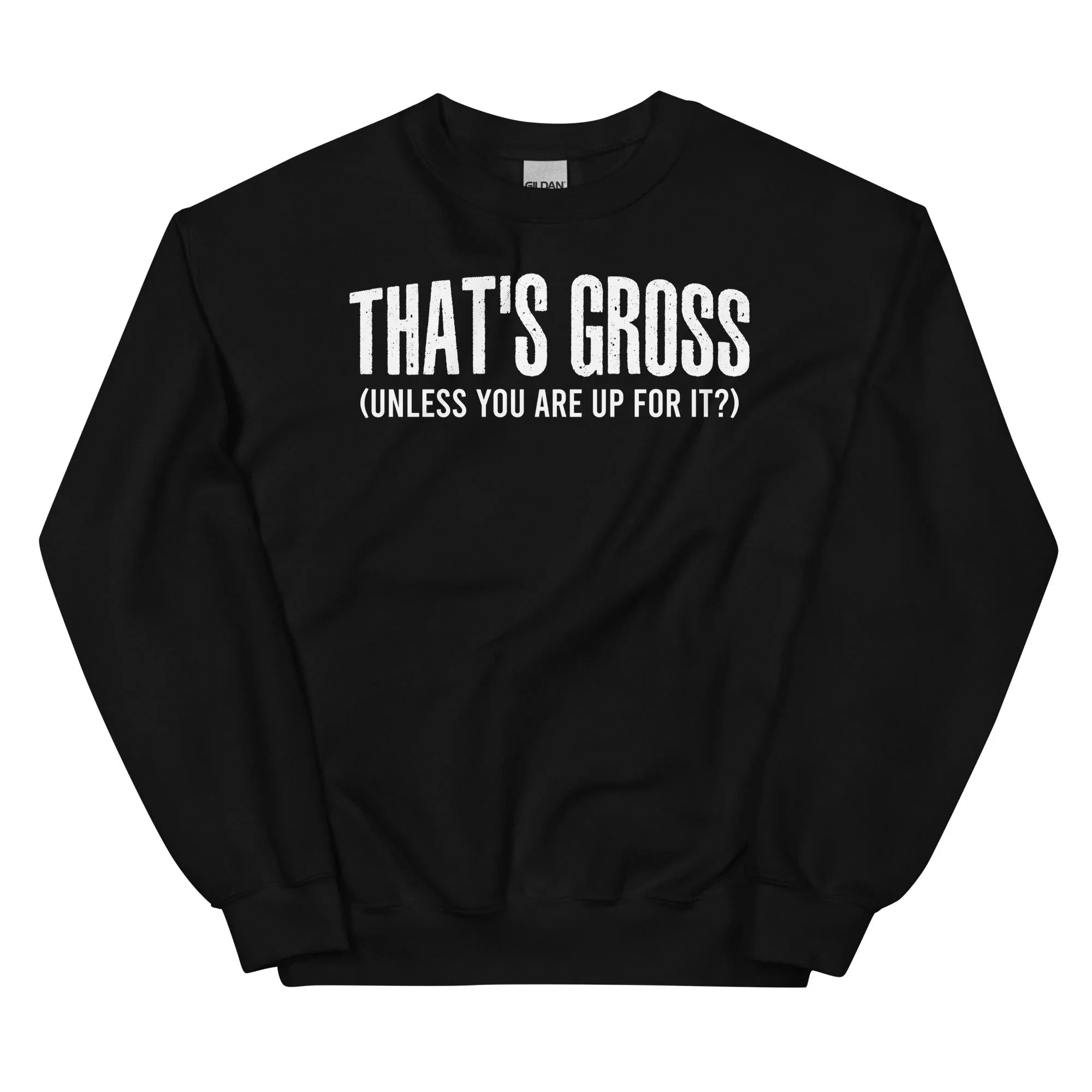 That's Gross Sweatshirt - WonderingCloth