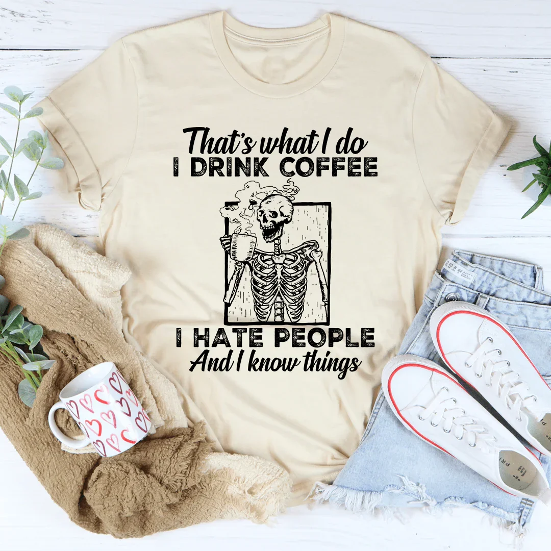 That's What I Do Coffee Tee - WonderingCloth