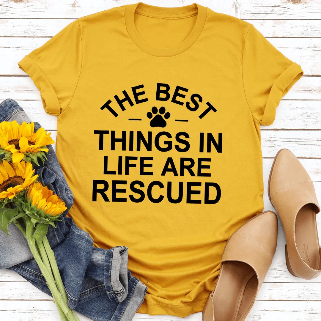 The Best Things In Life Are Rescue Tee - WonderingCloth