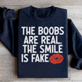 The Boobs Are Real The Smile Is Fake Sweatshirt - WonderingCloth
