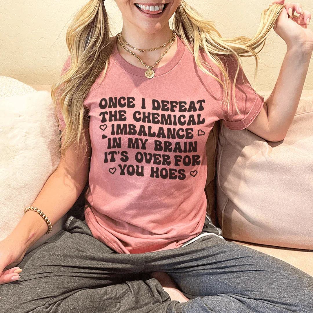 The Chemical Imbalance In My Brain Tee - WonderingCloth